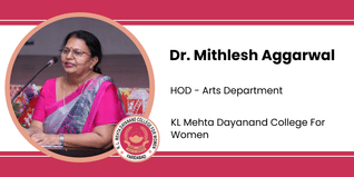 KL Mehta Dayanand College For Women, HOD - Arts Department: Dr. Mithlesh Aggarwal Interview